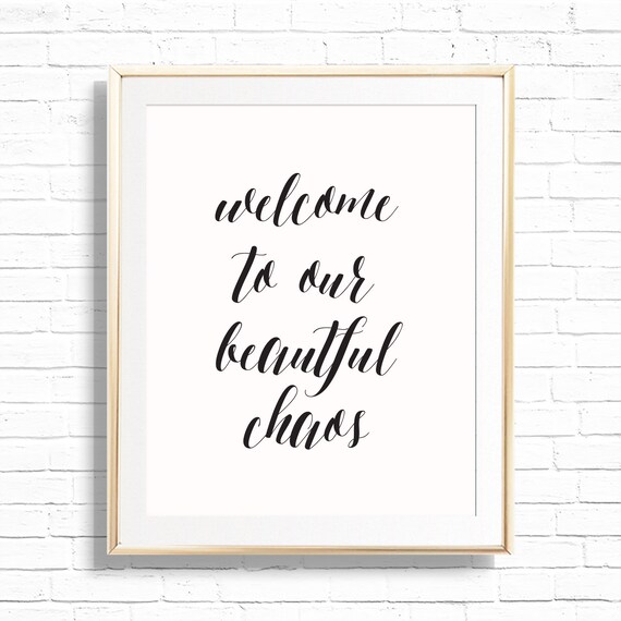Welcome To Our Beautiful Chaos Home Decor Art Print - Printable 8x10 Wall Decor - Gallery Wall Quote - Motivational Inspire Poster - PandP Il_570xn