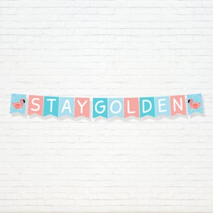 Stay Golden Banner - Printable Pink Flamingo Pool Float Summer Party Decor - Summer Cottage House Party Banner - Instant Download - JULY2021