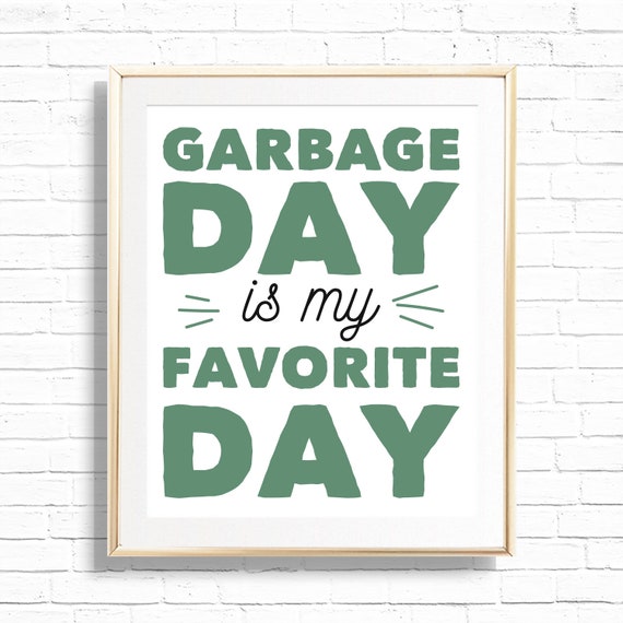 Garbage Day Sign Printable Garbage Day is My Favourite Day Etsy Canada