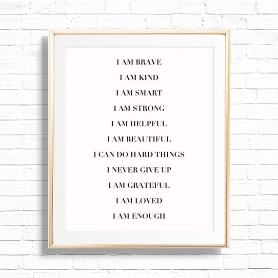 I am Brave I am Smart I am Kind I Can Do Hard Things I am Enough Home Decor Art Print - Printable 8x10 Wall Decor Quote - Inspire - PandP Il_570xn