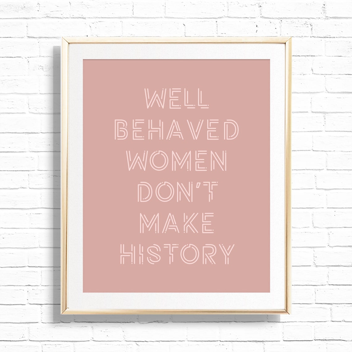 Well Behaved Women Don't Make History Print Printable - Etsy