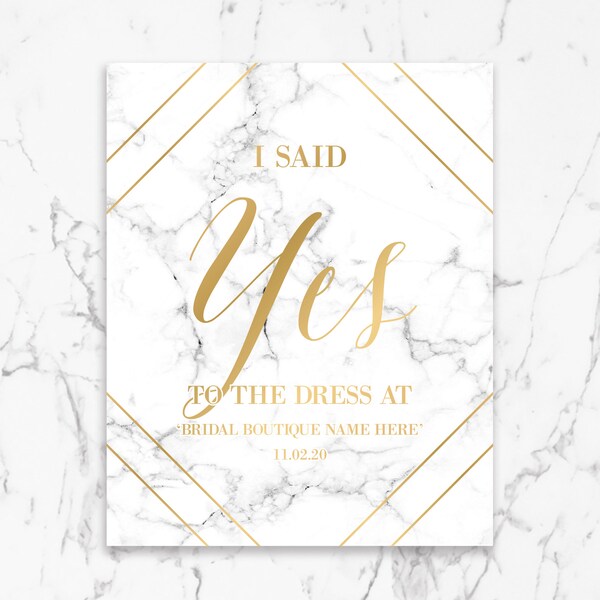 I Said YES To The Dress Custom Bridal Shop Sign - Printable Wedding Dress Shopping Art Print - White marble and Gold geo - Instant Download