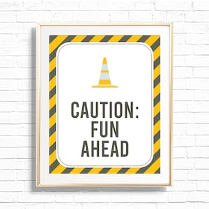 Caution: Fun Ahead Sign - Printable Construction 1st Birthday Party front door entry Decor -Yellow Dump Truck Dinner Heavy Machinery - 0018