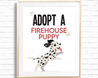Adopt A Puppy Sign - Printable Fire House Dalmatian puppy sign Gift Table Decor - Customizable Fire Truck Firefighter Party Decor - 0121