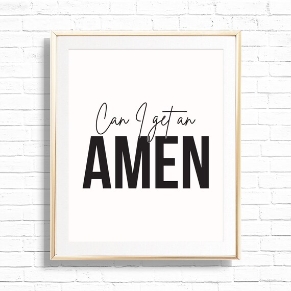 Can I Get An Amen Home Decor Art Print Quote - Printable 8x10 Positivity Inspirational Motivational Sign - Hallelujah - Gifts for home Il_570xn