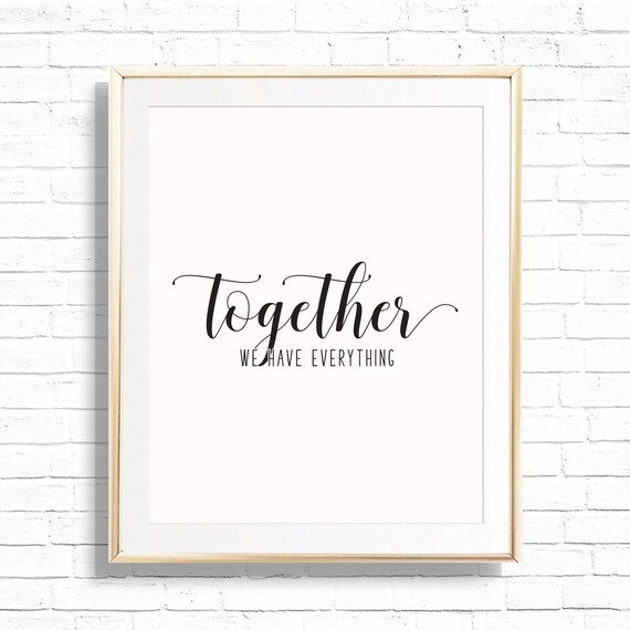 Together We Have Everything Home Art Print Printable 8x10