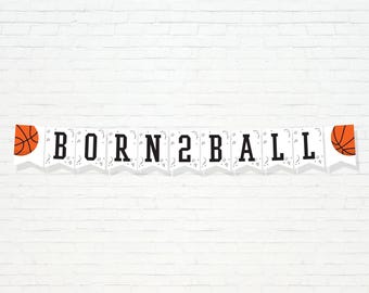 Born 2 Ball Banner - Printable Basketball 2nd birthday party flag Bunting Banner - Sports Boys Second Party Decor - 0113