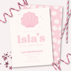 May include: A pink birthday invitation featuring a seashell design and the text "Isla's 8th Birthday". The invitation includes the phrase "Let's Shellebrate!" and event details. The back has a pink seashell pattern.