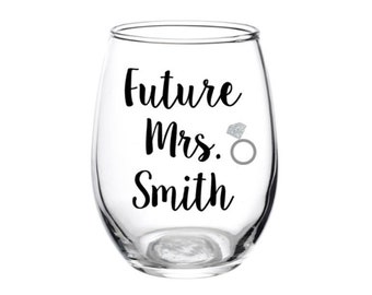 Future Mrs Glass, Future Mrs, Gift, Engagement, Wine Glass, Personalized, Your Name, Last Name, Wedding, Bride to be, Future Mrs Glass, Ring