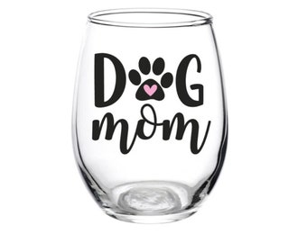 Dog Mom Glass, Dog Mom, Dog Lover, Dog Mom Gift, Dog Mom Wine Glass, Dog Mama, I Love My Dog, Dog, Dogs, Wine Glass, New Dog, Puppy, Paw