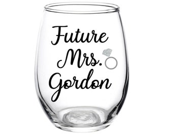 Future Mrs Glass, Engagement Gift, Engagement Glass, Future Mrs, Bride to be, Gift, Ring, Wine Glass, Your Name, Personalized, Last Name