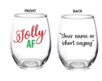 Jolly AF Wine Glass, Christmas Glass, Wine Glass, Personalized, Jolly AF, Merry AF, Christmas Wine Glass, Jolly, Friendsmas, Party, Favor