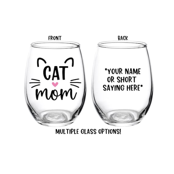 Cat Mom Glass, Cat Mom Wine Glass, Cat Glass, Cat Gift, Cat Mom, Wine Glass, Personalized, Mom of Cats, Cat, Cats, Gift, Beer, Cat Lover