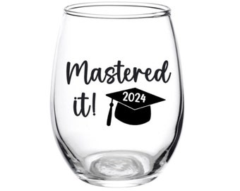 Mastered it glass, Graduation, Graduation Glass, Gift, Class of 2024, Masters, Grad, Masters Degree, College Grad, Wine Glass, Personalized