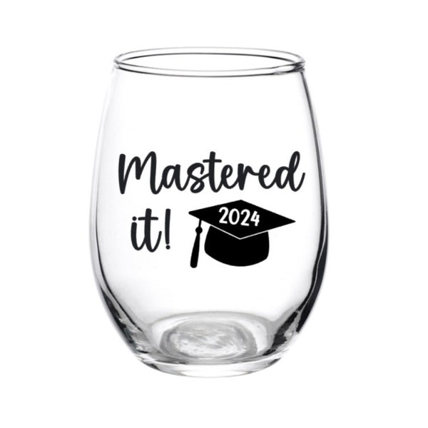 Mastered it glass, Graduation, Graduation Glass, Gift, Class of 2024, Masters, Grad, Masters Degree, College Grad, Wine Glass, Personalized