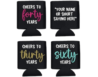 Cheers to, Can Cooler, Anniversary, Birthday, 30, 40, 50, Celebration, Drinks, Beer Holder, Drink Holder, Personalized, Gift, Favors, Party