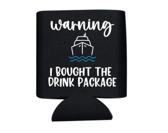 Warning I bought the drink package, Can Cooler, Drink package, Cruise, Cruise Control, Personalized, Spring Break, Vacation, Oh Ship, Vacay