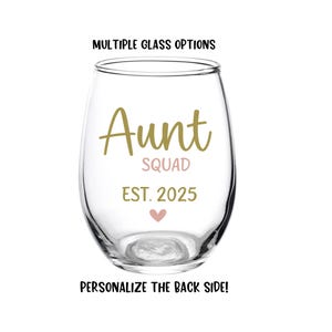 Aunt Squad Glass, Aunt, Auntie, Wine Glass, Personalized, Aunt to Be, Baby Announcement, Promoted to Aunt, Gift for Aunt, Aunt Squad, Beer