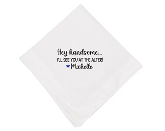 I'll see you at the alter Handkerchief, Wedding Handkerchief, Gift for Groom, Future Husband, Wedding Day Gift, Personalized Handkerchief