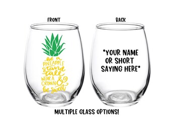 Be a pineapple stand tall wear a crown and be sweet, Pineapple Glass, Pineapple, Wine Glass, Gift, Summer, Pina, Favor, Pineapple Gift, Beer