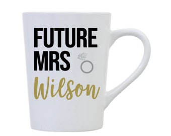 Future Mrs Mug, Engagement Mug, Future Mrs, Future Mrs Gift, Engagement Gift, Gift, Personalized, Bride to be, Your Name, Last Name, Ring