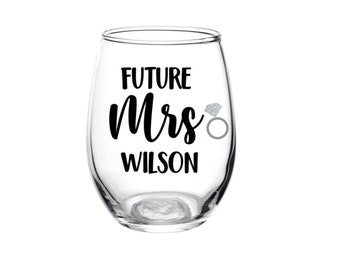 Future Mrs Glass, Future Mrs, Engagement Gift, Bride to be, Engagement Glass, Wine Glass, Personalized, Gift, Ring, Your Name, Wedding Glass