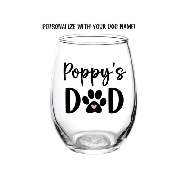 Personalized Dog Dad Glass, Dog Dad, Dog Glass, Wine Glass, Personalized, Dog Mom, Dog, Dogs, Gift, Favor, Your Name, New Dog, Paw Print