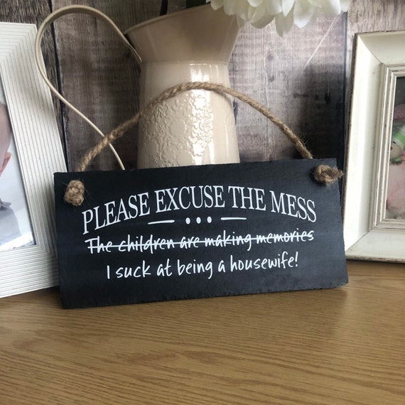 Entschuldigen Sie Das Chaos Zeichen Ich Saugen Als Hausfrau Etsy