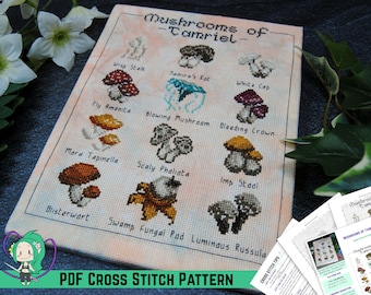 May include: A cross stitch pattern featuring a chart of 12 different mushrooms with their names, including "Wisp Stalk", "Namira's Rot", "White Cap", "Fly Amanita", "Blowing Mushroom", "Bleeding Crown", "Mara Tapinella", "Scaly Pholiata", "Imp Staal", "Blisterwart", "Swamp Fungal Pad", and "Luminous Russula". The pattern is titled "Mushrooms of Tamriel".