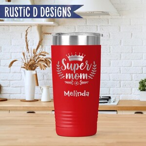 Super Mom Tumbler, Gift for Mom, Personalized Tumbler, Insulated Tumbler, Engraved Cup, Custom Tumbler, Stainless 20oz Tumbler