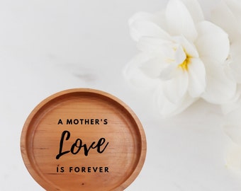 Mother's Day Round Wood Tray - Gift for Mom - Wood Ring Dish - Round Catchall Gift - A Mother's Love - Mom is the Heart of the Family