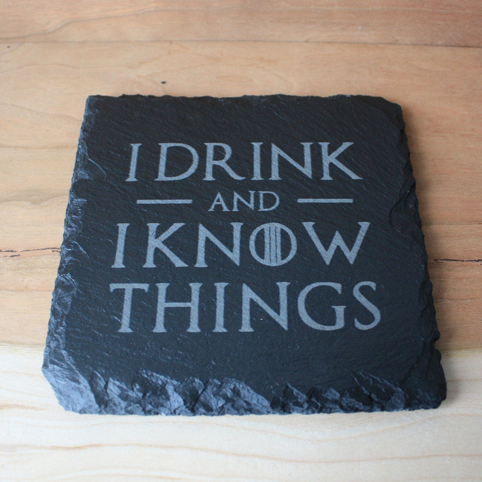 I Drink and I Know Things Slate Coaster - Engraved Slate Coaster - Square