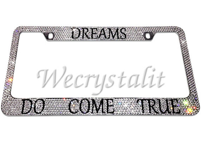 Dreams Do Come True Crystal Sparkle Auto Bling Rhinestone  License Plate Frame with Swarovski Elements Made by WeCrystalIt