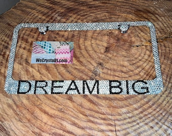 Dream Big  Crystal Sparkle Auto Bling Rhinestone  License Plate Frame with Swarovski Elements Made by WeCrystalIt