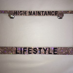 High Maintance Lifestyle  Crystal Sparkle Auto Bling Rhinestone License Plate Frame with Swarovski Elements Made by WeCrystalIt