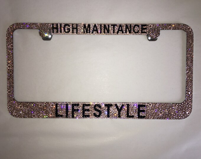 High Maintance Lifestyle  Crystal Sparkle Auto Bling Rhinestone License Plate Frame with Swarovski Elements Made by WeCrystalIt