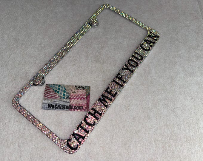 Catch Me If You Can Crystal Sparkle Auto Bling Rhinestone  License Plate Frame with Swarovski Elements Made by WeCrystalIt