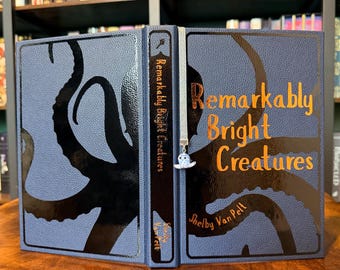 Leather Rebound Remarkably Bright Creatures by Shelby VanPelt (Made to Order)