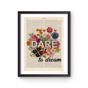 Dare to Dream - Motivierende Zitat mit Blumen, Vintage Buchseite, Positive Zitat Print, Inspirational Art 205