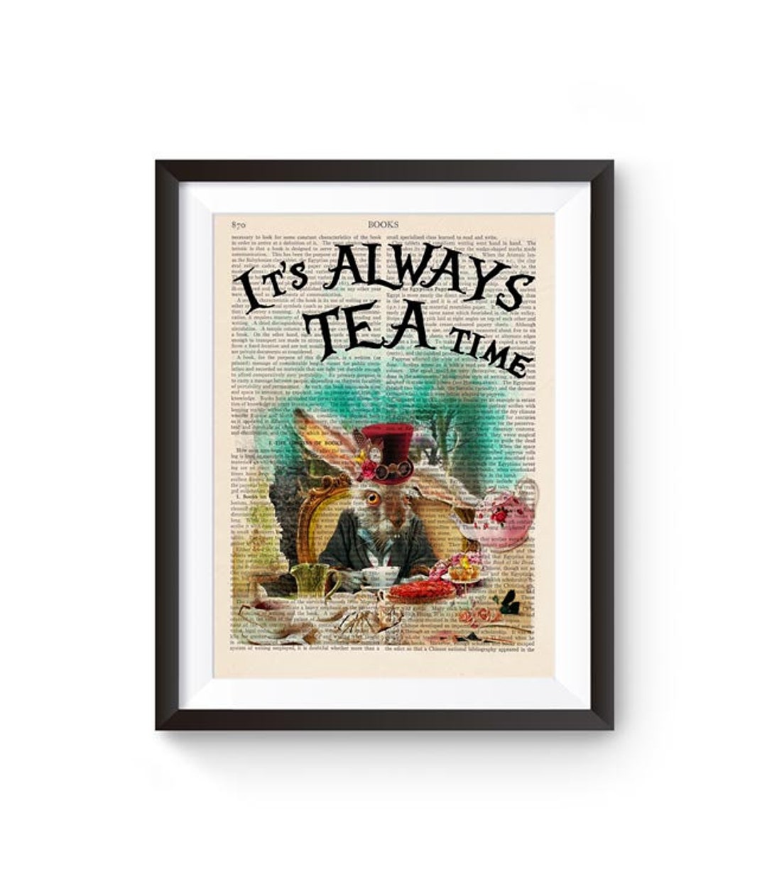 Alice in Wonderland, Alice Gift Prints, It's Always Tea Time Quote ...