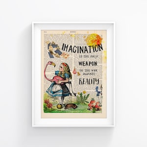 May include: A vintage book page with an illustration of Alice from Alice in Wonderland holding a pink flamingo. The text on the page reads "Imagination is the only weapon in the war against reality."