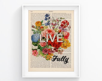 Live Fully -  Positive Quote Print,Inspirational Art,Motivational Quote with flowers, Vintage Book page 183