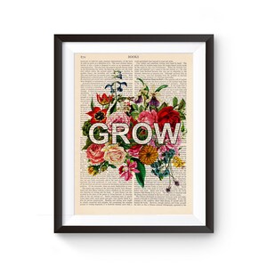 GROW, Motivational Print, Flowers Print, Positive Quote Illustration, Vintage Book print,inspirational quote,Home Decor, 179