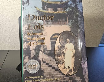 Doctor Lois: Woman Surgeon of China By Elinor Todd Christiansen