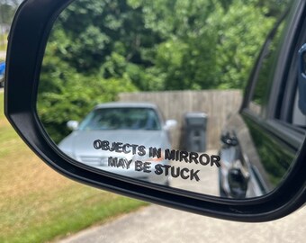 Objects In Mirror May Be Stuck Vinyl Car Decal Off-Road