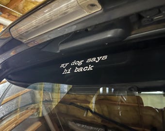 my dog cat says hi back Vinyl Sticker