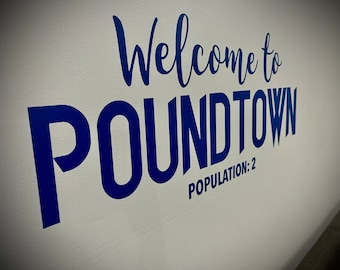 Welcome to Poundtown Removable Vinyl Wall Sign