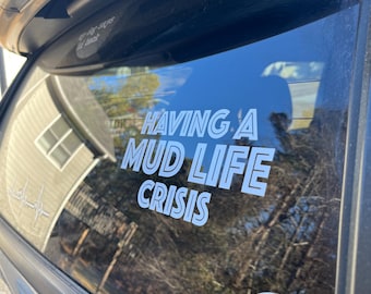 Mud Life Crisis Vinyl Decal - Off Road Car Decal (8”x4”)
