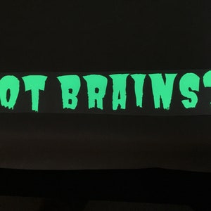 Got Brains? Zombie Glow In The Dark Vinyl Decal