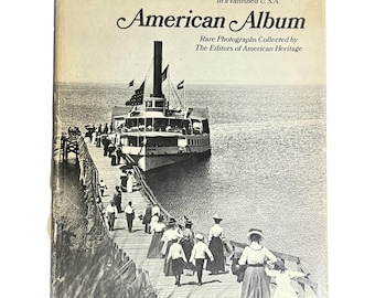 American Album Rare Photographs Collected by The Editors of American Heritage